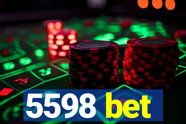 5598 bet